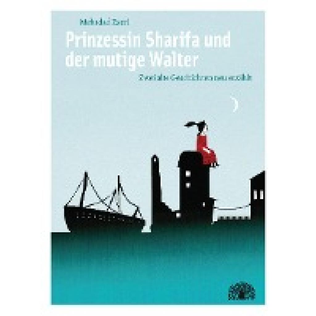 9783905804522 - Prinzessin Sharifa und der mutige Walter - Mehrdad Zaeri Gebunden