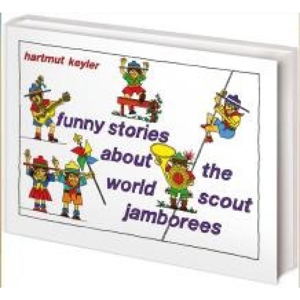 9783887786328 - Keyler Hartmut funny stories about the world scout jamborees 9783887786328 - Keyler Hartmut funny stories about the world scout jamborees