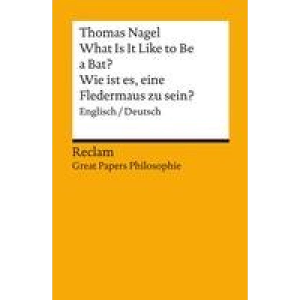 9783150144206 - Nagel Thomas What Is It Like to Be a Bat?   Wie ist es eine Fledermaus zu sein? Englisch Deutsch [Great Papers Philosophie]