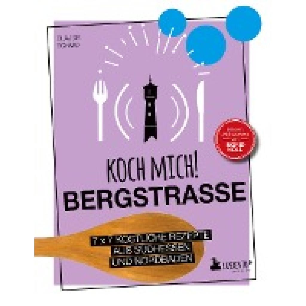 9783947409594 - Koch mich! Bergstraße - Mit dem Lieblingsrezept von Ingrid Noll Kochbuch 7 x 7 köstliche Rezepte aus Südhessen und Nordbaden - Claudia Schmid Gebunden