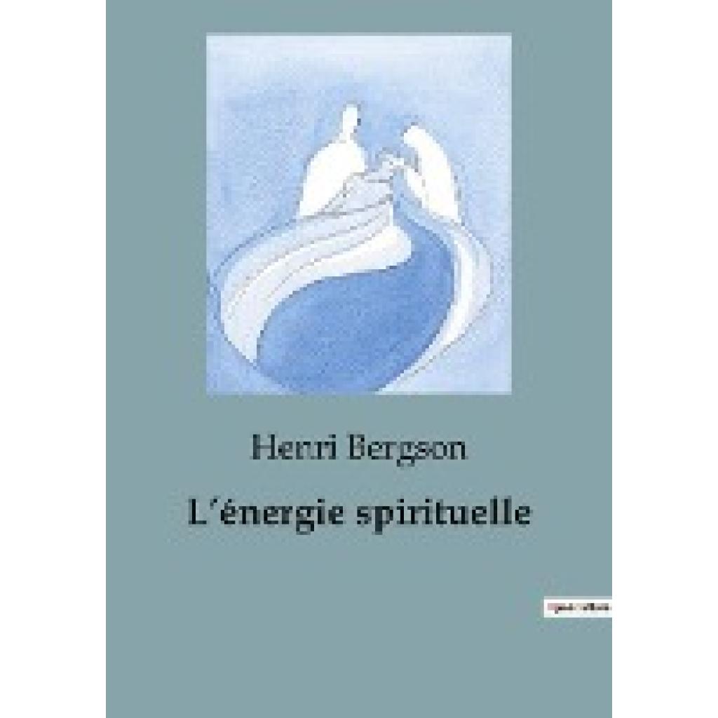 Bergson, Henri: L¿énergie spirituelle