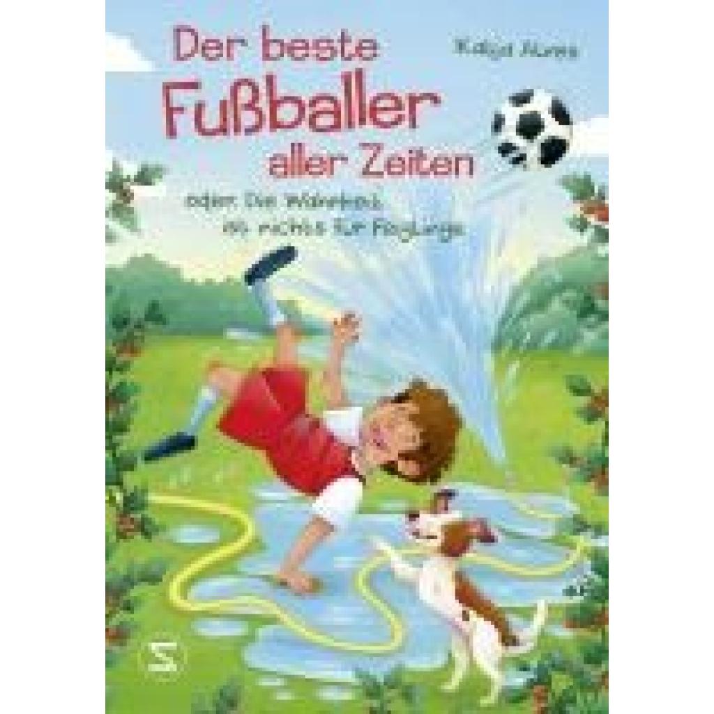 9783505151613 - Der beste Fußballer aller Zeiten oder Die Wahrheit ist nichts für Feiglinge - Katja Alves Gebunden 9783505151613 - Der beste Fußballer aller Zeiten oder Die Wahrheit ist nichts für Feiglinge - Katja Alves Gebunden