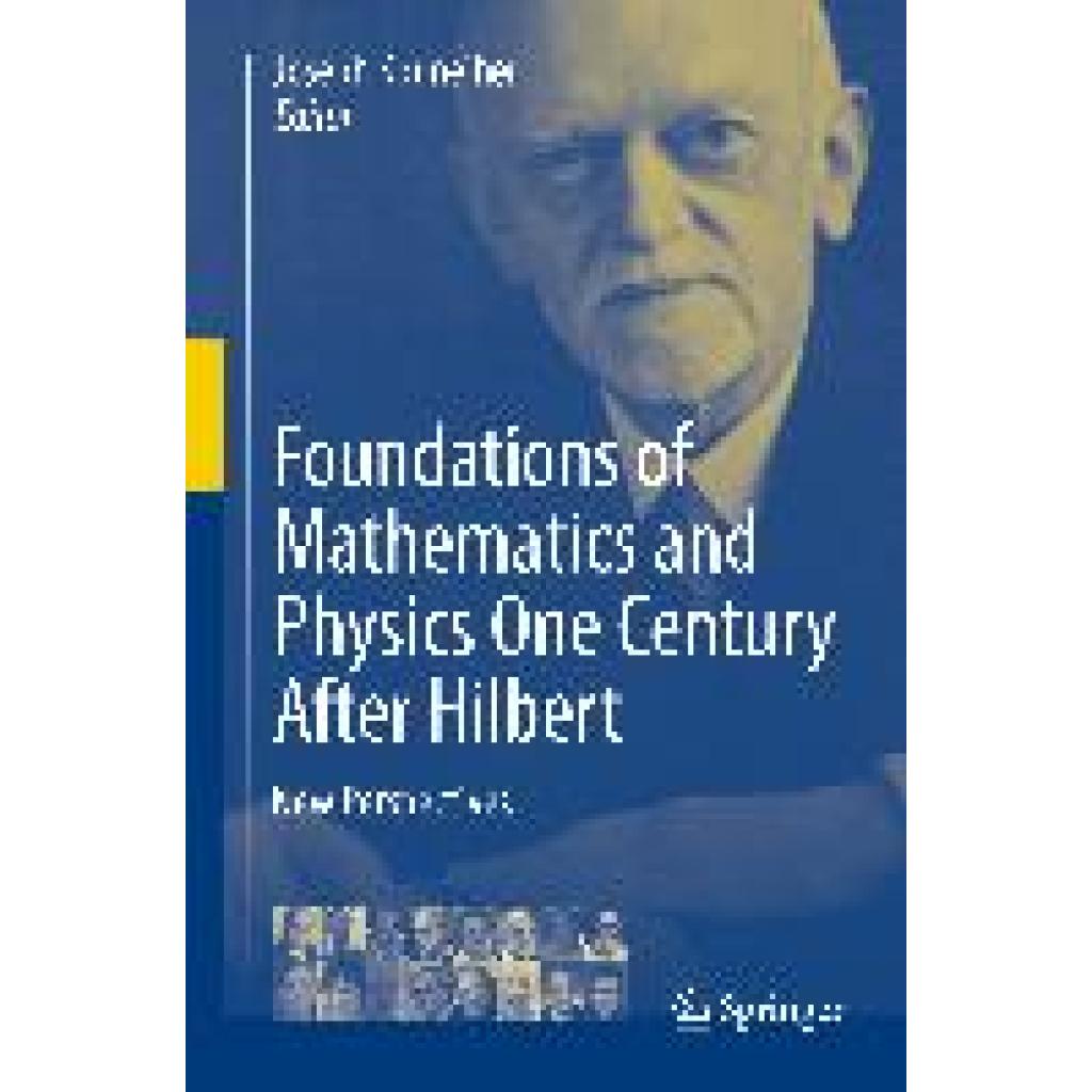 Foundations of Mathematics and Physics one Century After Hilbert