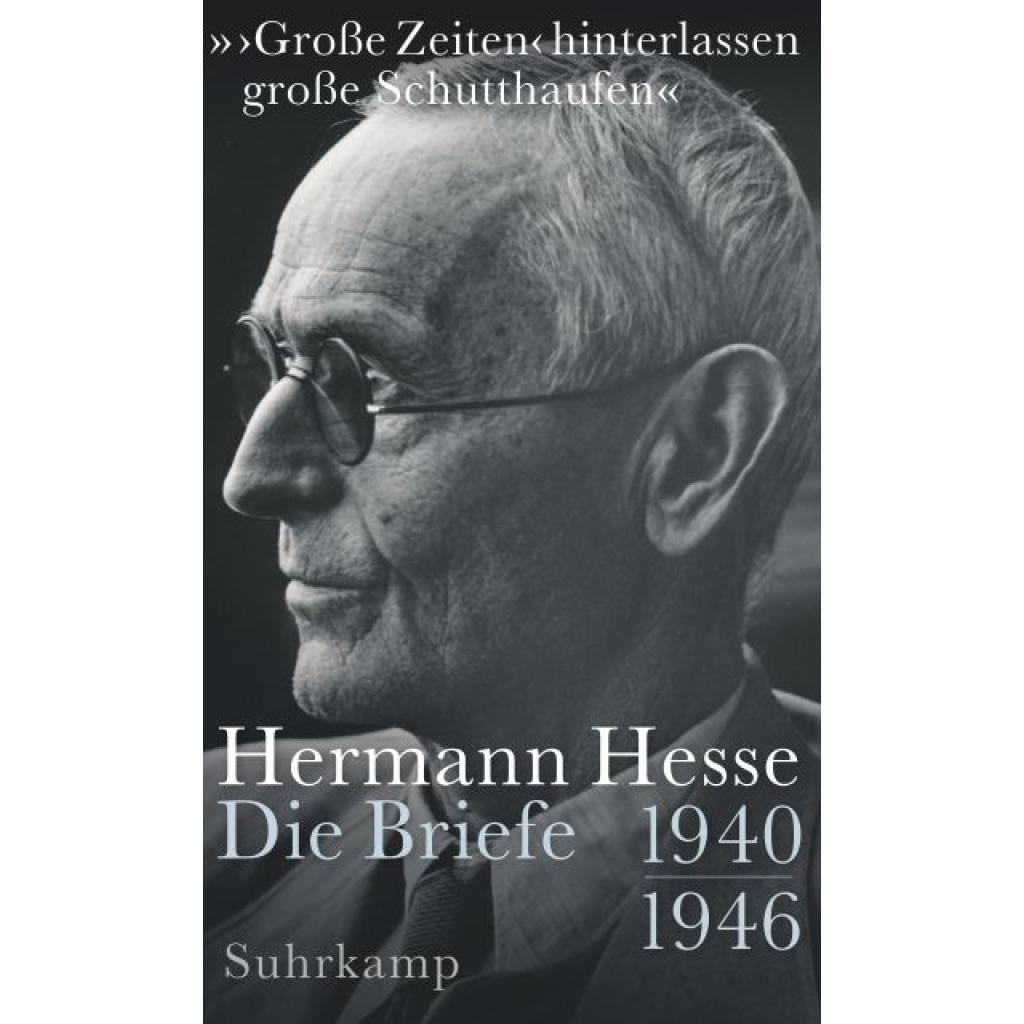 9783518429532 - »Große Zeiten hinterlassen große Schutthaufen« - Hermann Hesse Leinen