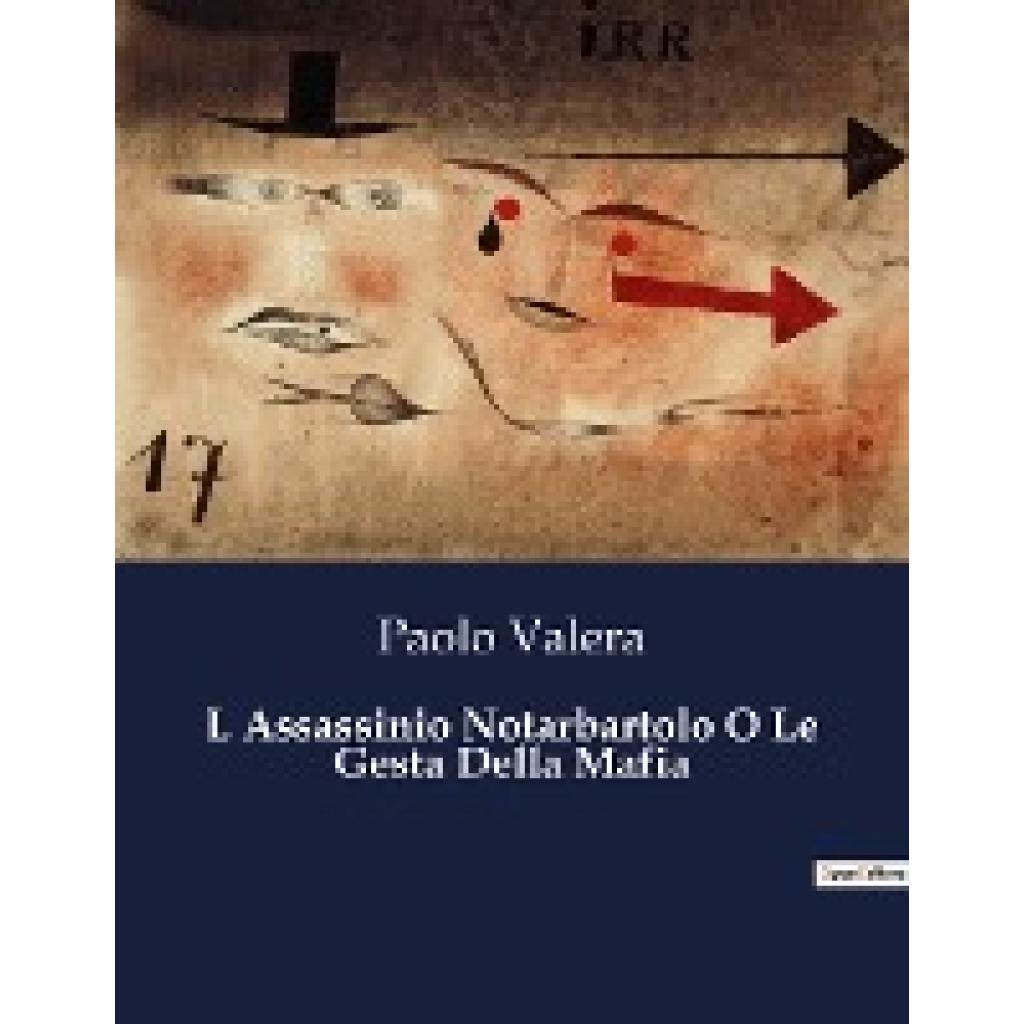 Valera, Paolo: L Assassinio Notarbartolo O Le Gesta Della Mafia
