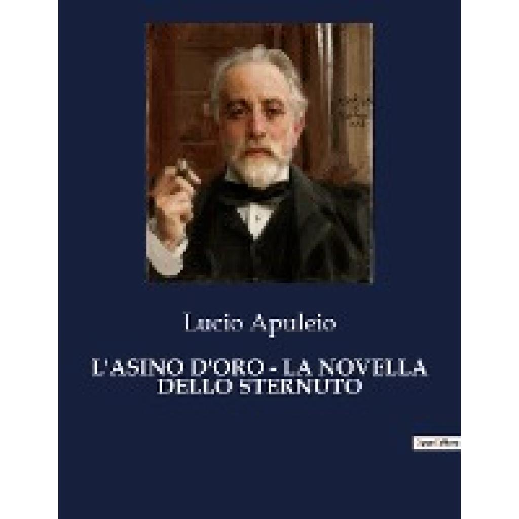 Apuleio, Lucio: L'ASINO D'ORO - LA NOVELLA DELLO STERNUTO