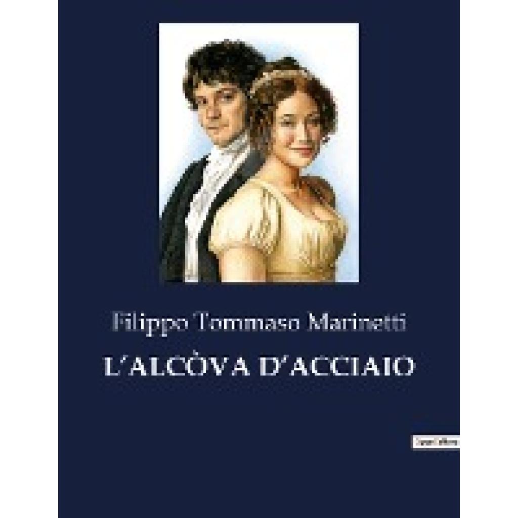 Marinetti, Filippo Tommaso: L¿ALCÒVA D¿ACCIAIO