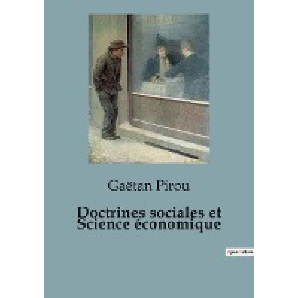 Pirou, Gaëtan: Doctrines sociales et Science économique