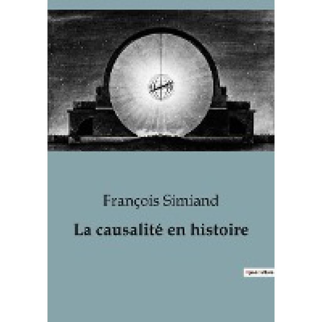 Simiand, François: La causalité en histoire