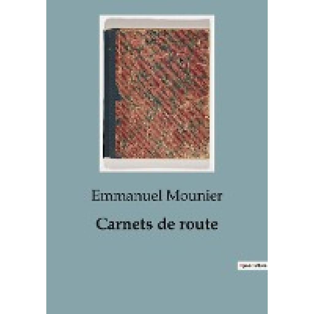 Mounier, Emmanuel: Carnets de route