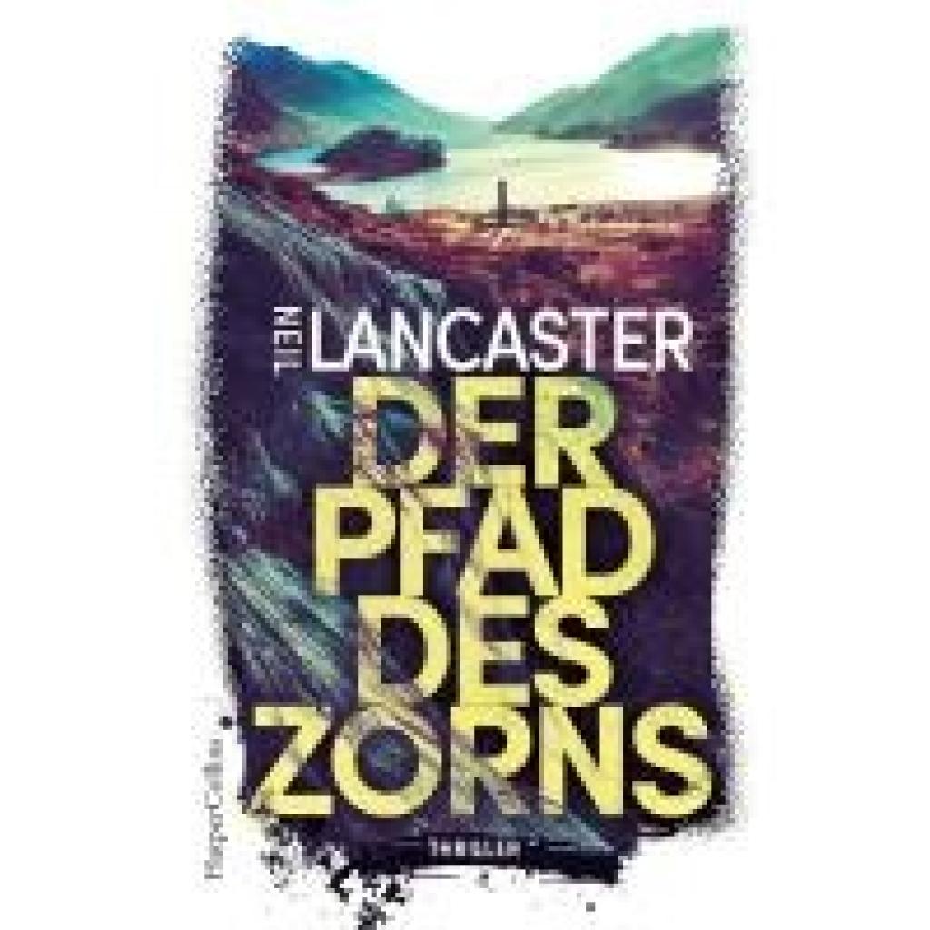 9783365006122 - Der Pfad des Zorns DS Max Craigie Bd2 - Neil Lancaster Kartoniert (TB) 9783365006122 - Der Pfad des Zorns DS Max Craigie Bd2 - Neil Lancaster Kartoniert (TB)