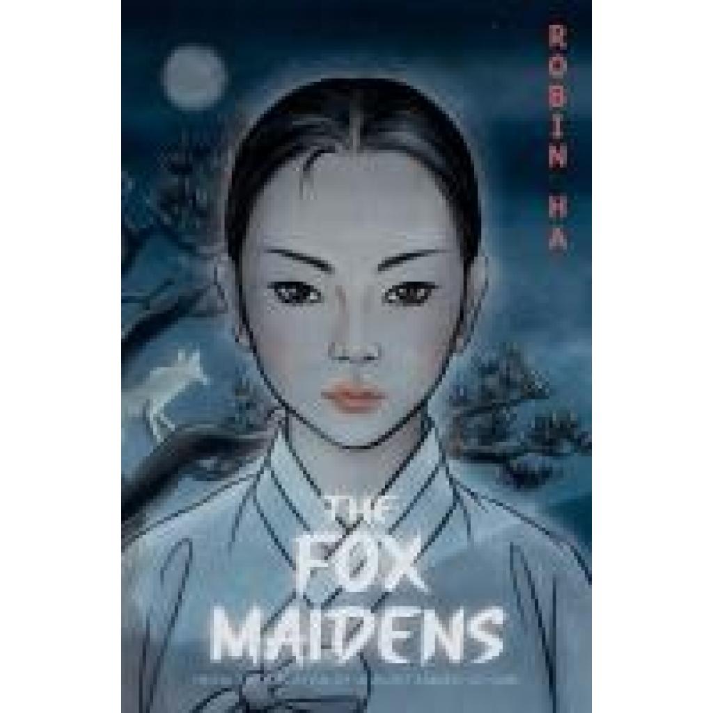 9780062685124 - The Fox Maidens - Robin Ha Kartoniert (TB)