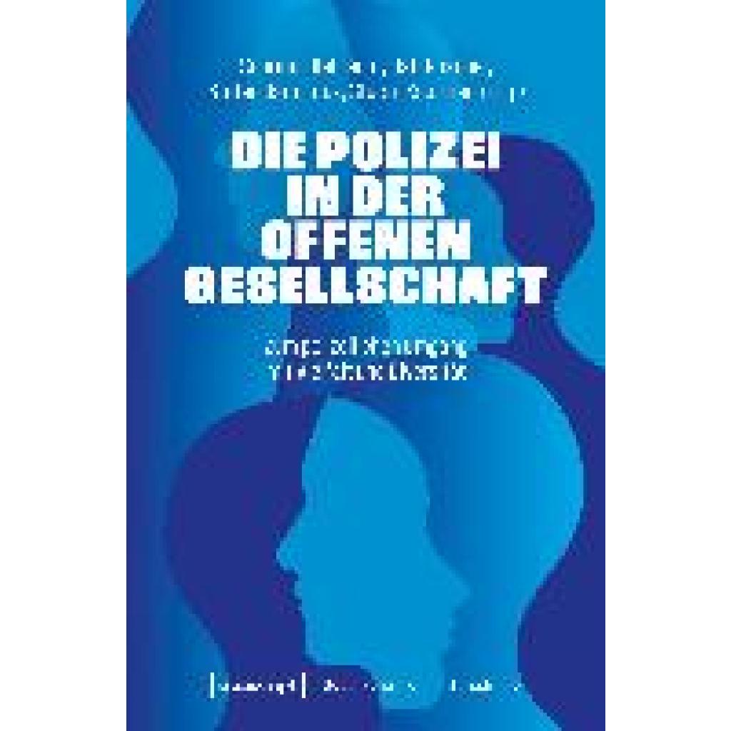 9783837668308 - Die Polizei in der offenen Gesellschaft 9783837668308 - Die Polizei in der offenen Gesellschaft