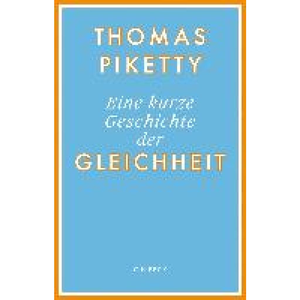 Piketty, Thomas: Eine kurze Geschichte der Gleichheit