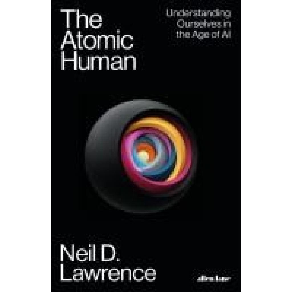 Lawrence, Neil D.: The Atomic Human