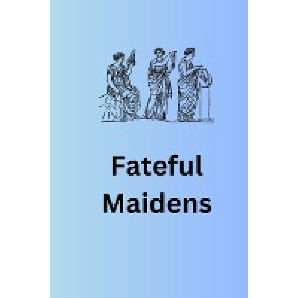 Mia, Charlotte: Fateful Maidens