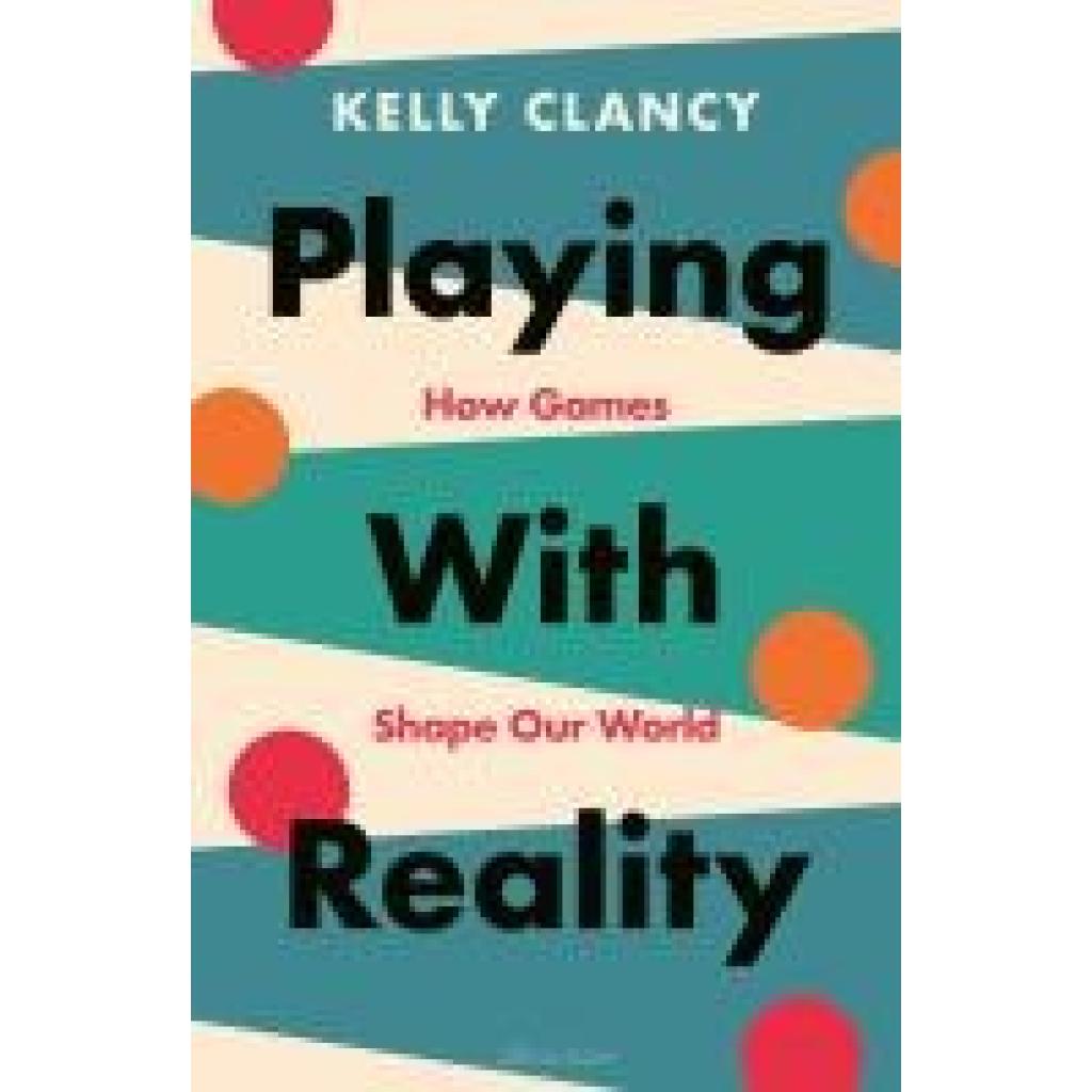 9780241545508 - Playing with Reality - Kelly Clancy Gebunden