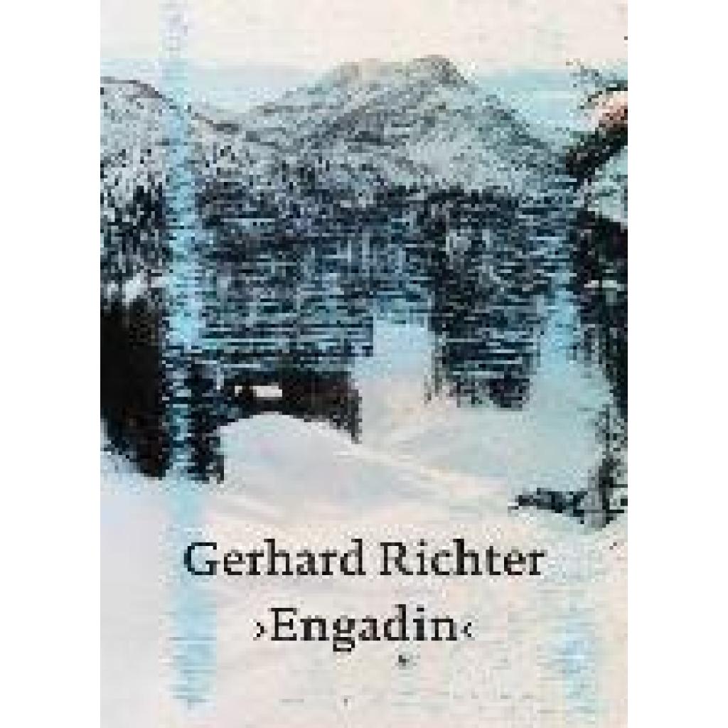 9783906915906 - Gerhard Richter Engadin - Urs Saxer Mirella Carbone Kartoniert (TB)