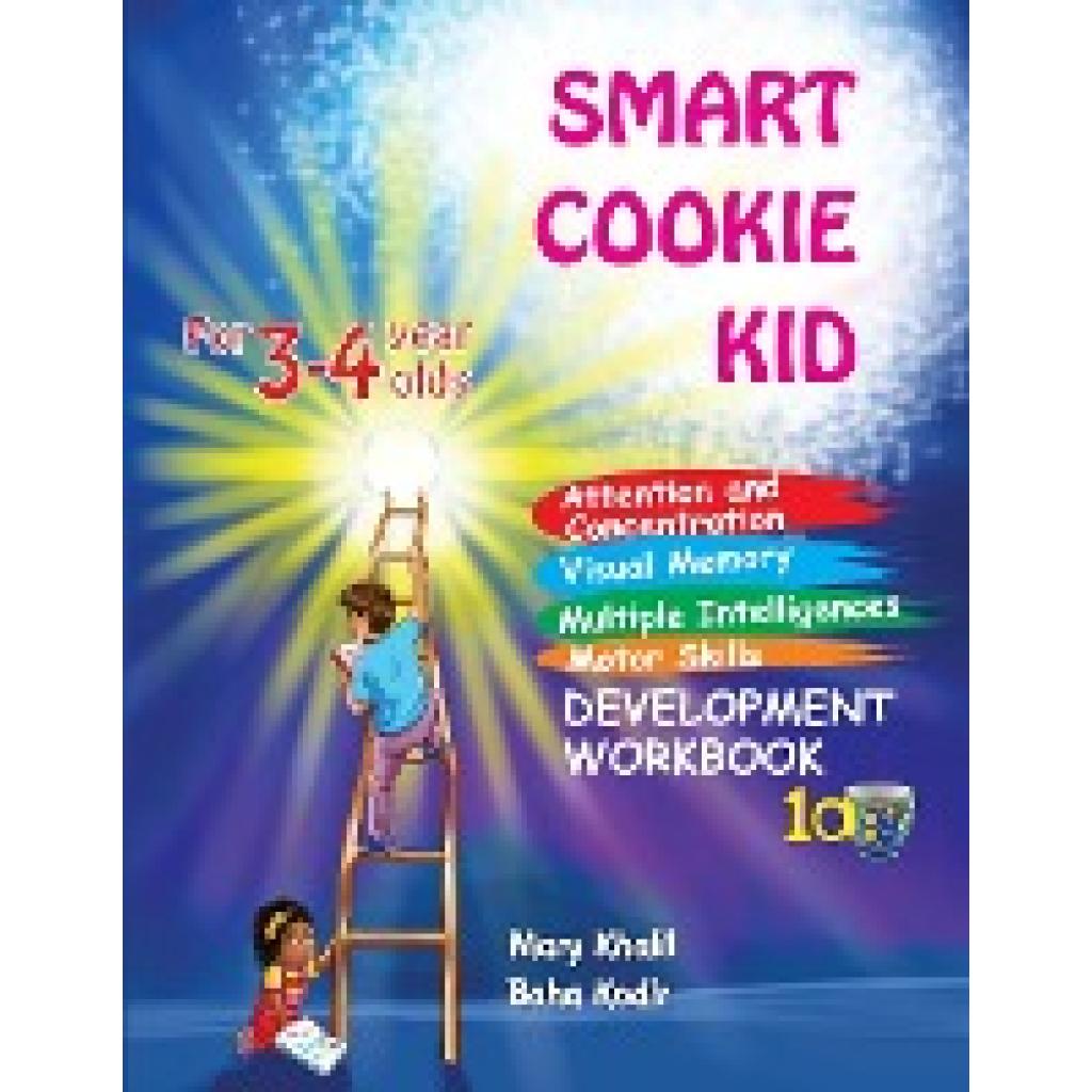 Khalil, Mary: Smart Cookie Kid For 3-4 Year Olds Attention and Concentration Visual Memory Multiple Intelligences Motor 