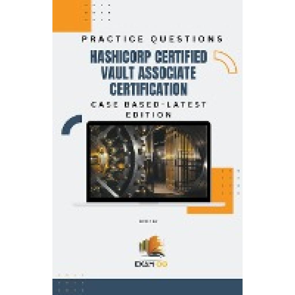 Og, Exam: Hashicorp Certified Vault Associate Certification Case Based Practice Questions - Latest Edition