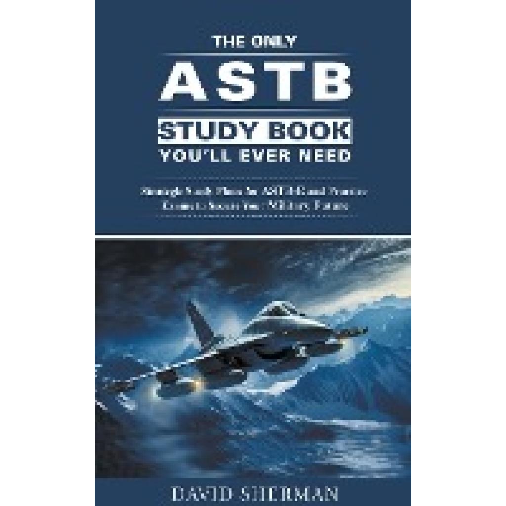 Sherman, David: The Only ASTB Study Book You'll Ever Need