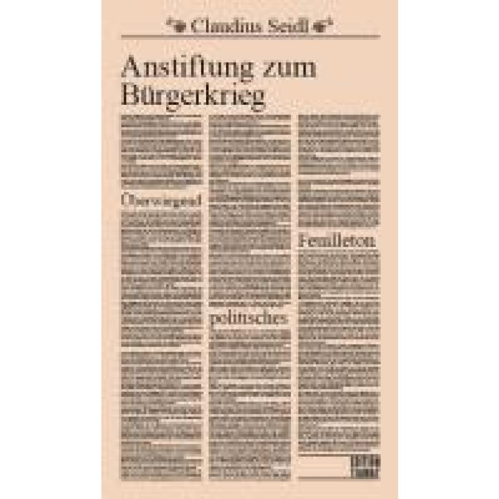 9783893203123 - Anstiftung zum Bürgerkrieg - Claudius Seidl Kartoniert (TB)