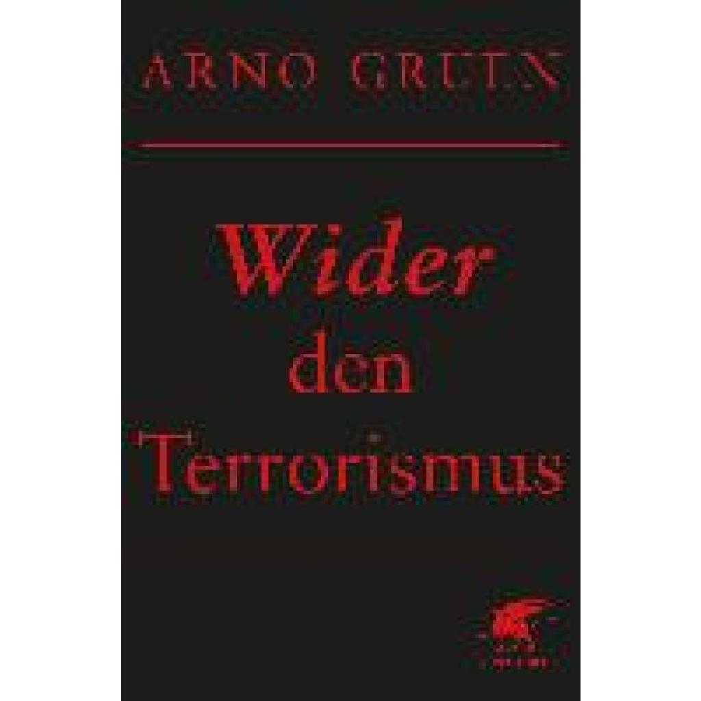 Gruen, Arno: Wider den Terrorismus