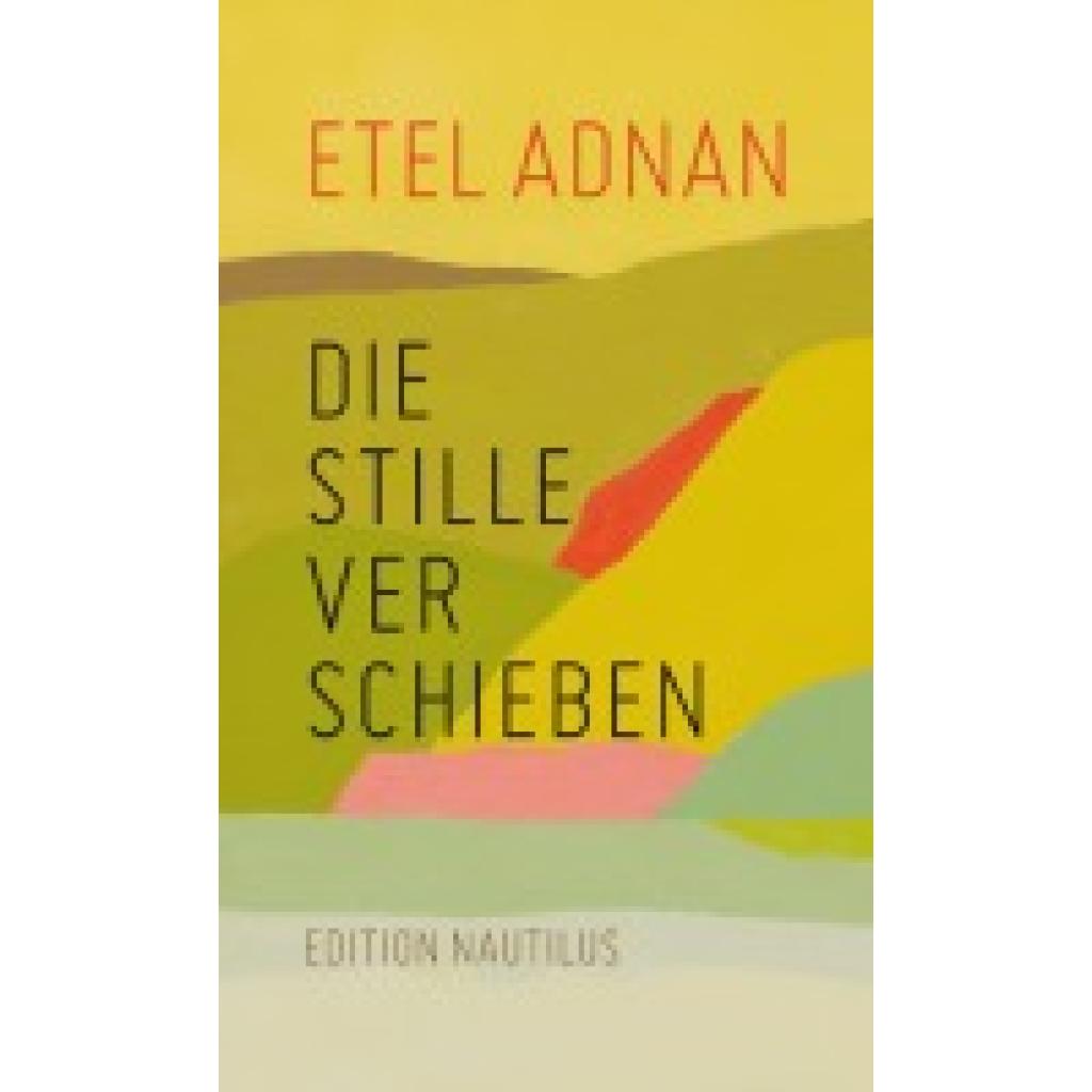 9783960542988 - Die Stille verschieben - Etel Adnan Gebunden