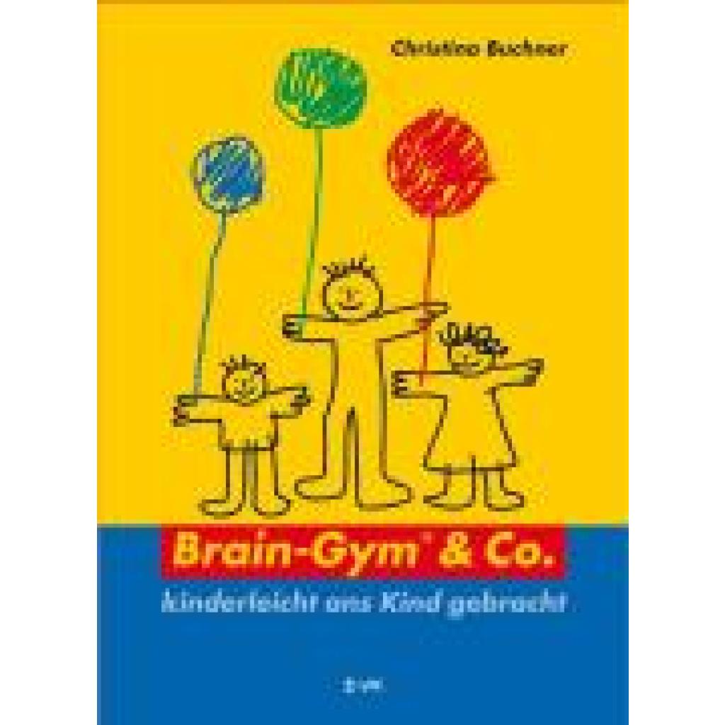 Buchner, Christina: Brain-Gym und Co.: kinderleicht ans Kind gebracht