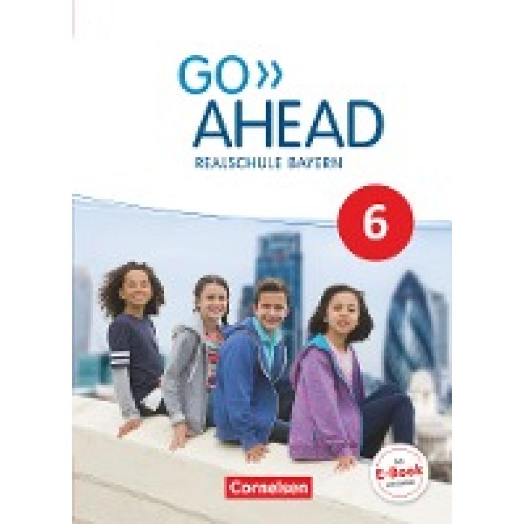 9783464311073 - Go Ahead - Realschule Bayern 2017 - 6 Jahrgangsstufe Schülerbuch - Frank Donoghue Susan Abbey Ursula Fleischhauer Rebecca Robb Benne Christina Forstner Annette Baader Klaus Berold Petra Ullrich Oliver Kosina Martin Fritze Carmen Lux-Younts Gebunden 9783464311073 - Go Ahead - Realschule Bayern 2017 - 6 Jahrgangsstufe Schülerbuch - Frank Donoghue Susan Abbey Ursula Fleischhauer Rebecca Robb Benne Christina Forstner Annette Baader Klaus Berold Petra Ullrich Oliver Kosina Martin Fritze Carmen Lux-Younts Gebunden
