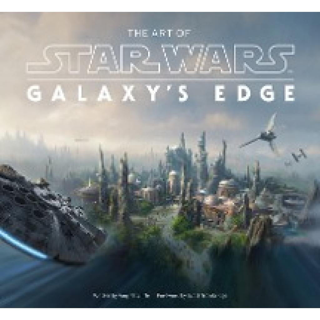 9781419750120 - The Art of Star Wars Galaxys Edge - Amy Ratcliffe Scott Towbridge Gebunden