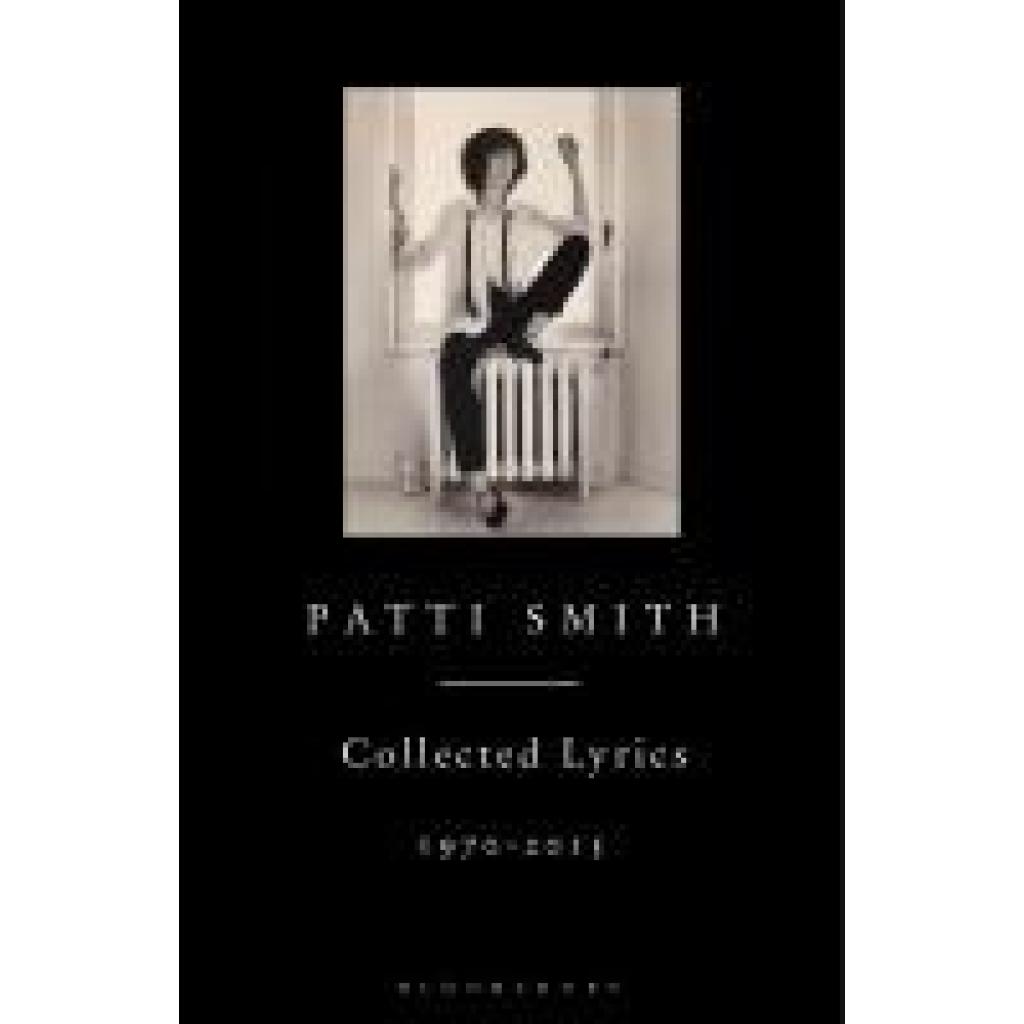 Smith, Patti: Patti Smith Collected Lyrics, 1970-2015