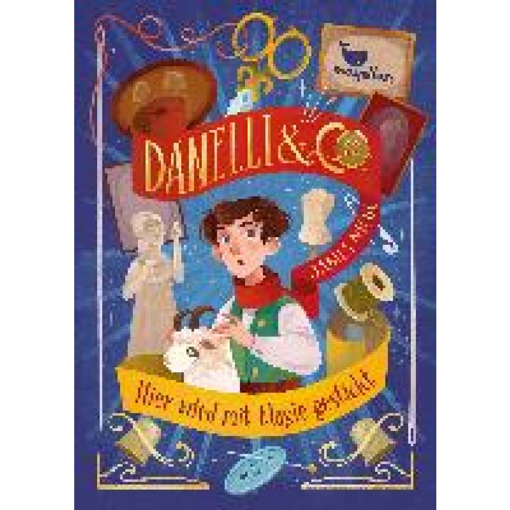 9783734847516 - Danelli & Co - Hier wird mit Magie gestickt - James Nicol Gebunden