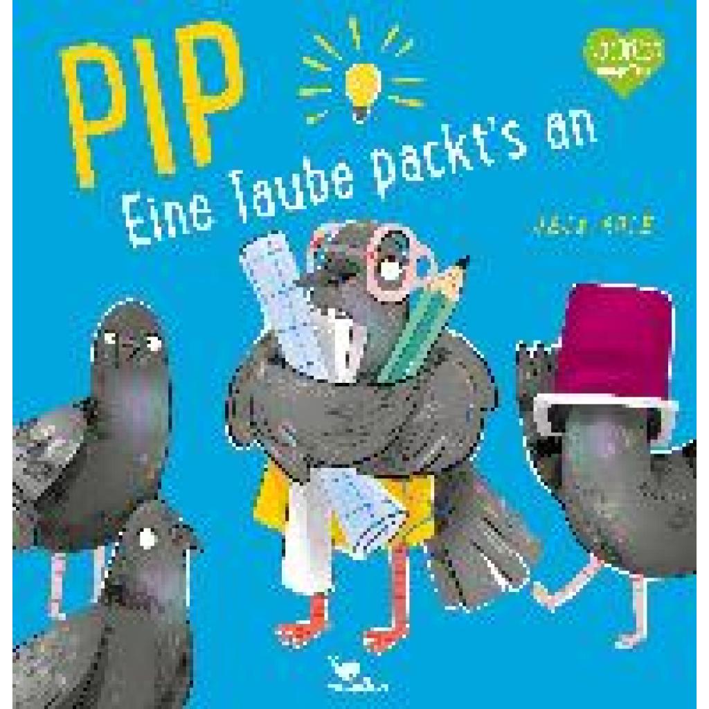 9783734821592 - Pip - Eine Taube packts an! - Jess Rose Gebunden