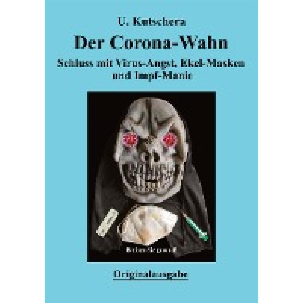 Kutschera, Ulrich: Der Corona-Wahn