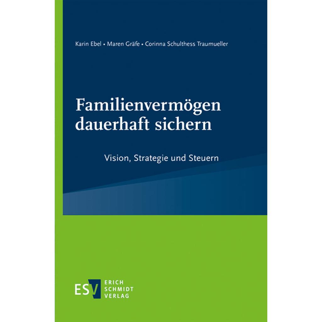 9783503211500 - Familienvermögen dauerhaft sichern - Karin Ebel Maren Gräfe Corinna Schulthess Traumueller Kartoniert (TB)