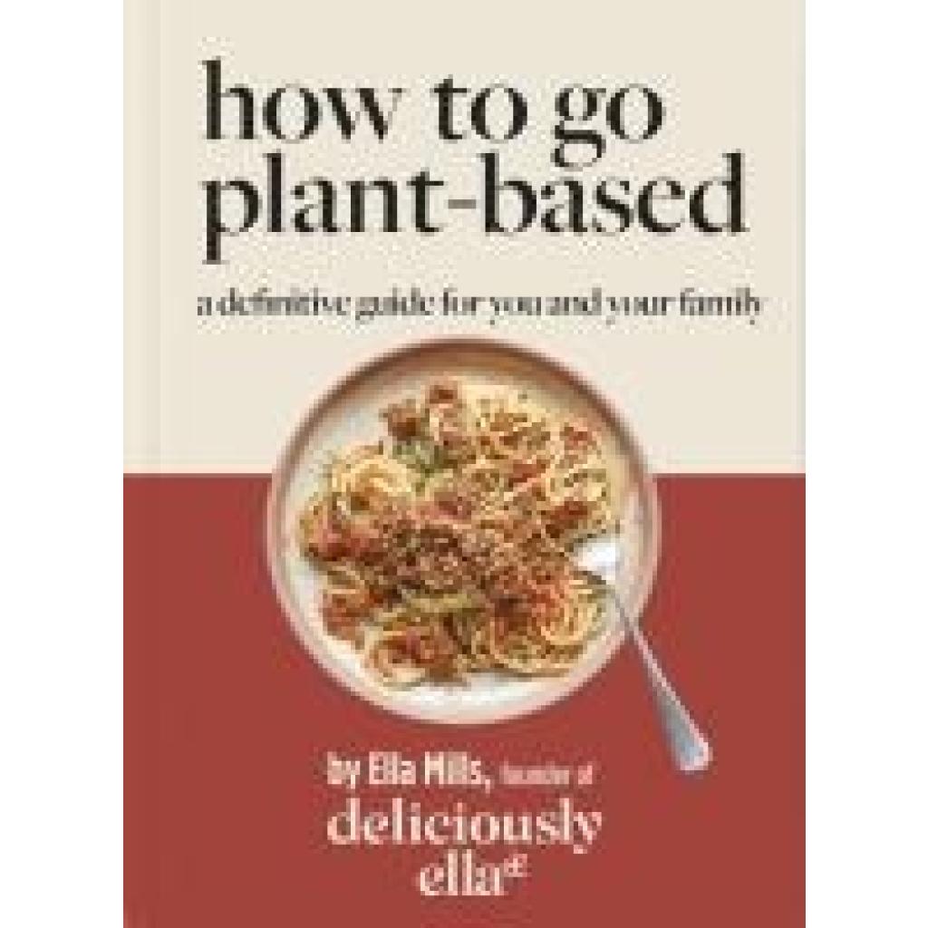 9781529313772 - Deliciously Ella How To Go Plant-Based - Ella Mills (Woodward) Gebunden