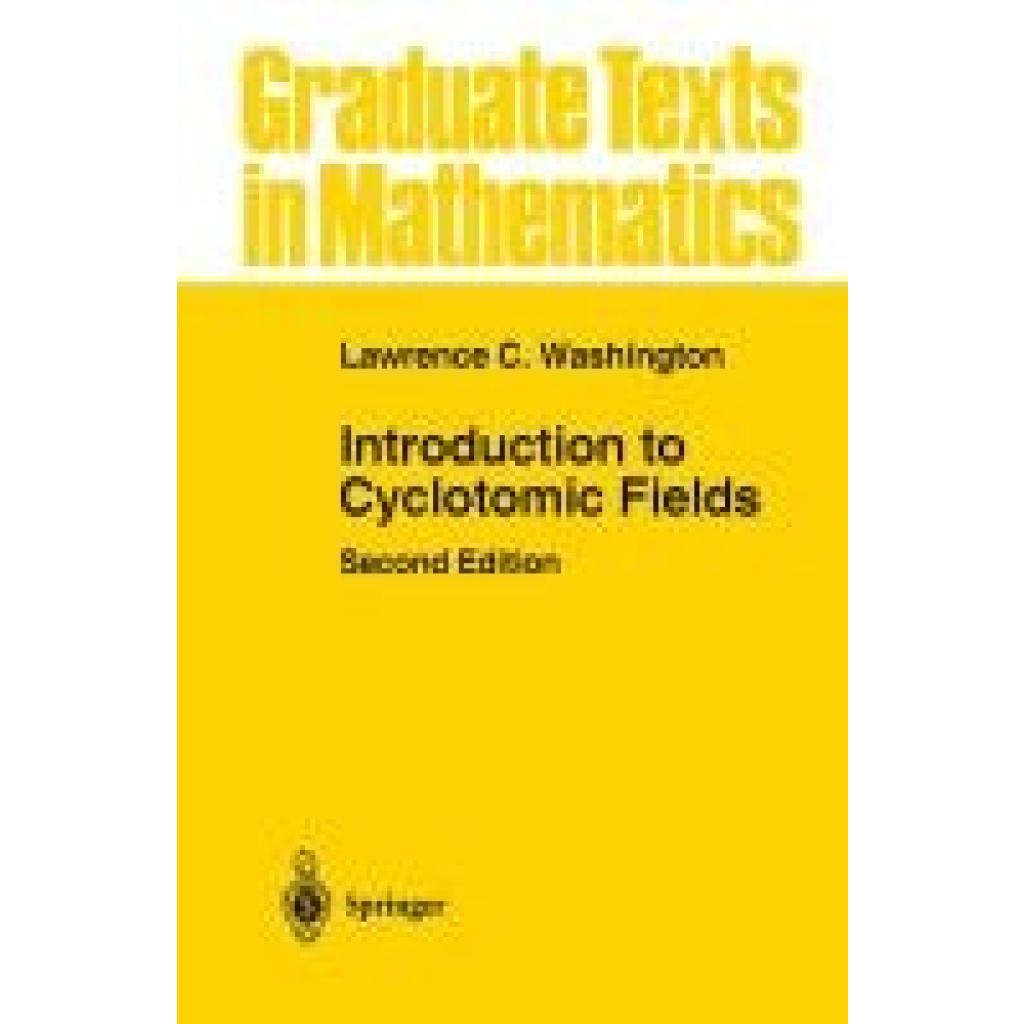 Washington, Lawrence C.: Introduction to Cyclotomic Fields