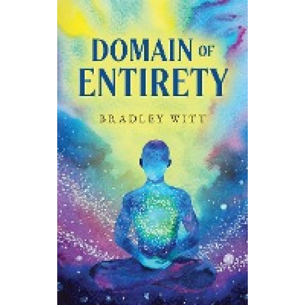 Witt, Bradley: Domain Of Entirety