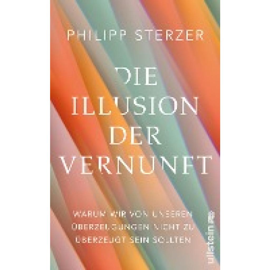 9783550201325 - Die Illusion der Vernunft - Philipp Sterzer Gebunden