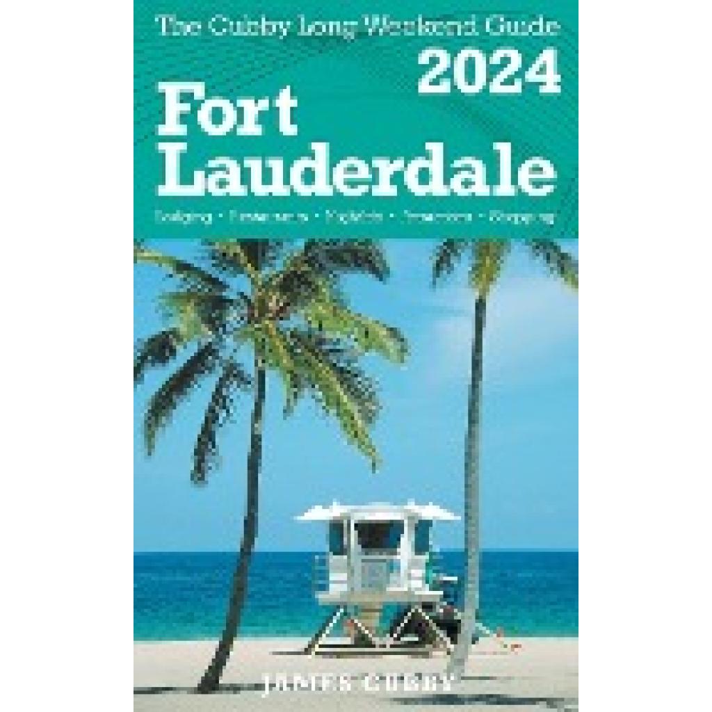 Cubby, James: FORT LAUDERDALE  The Cubby 2024 Long Weekend Guide