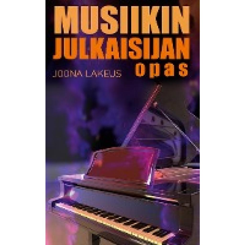 Lakeus, Joona: Musiikin julkaisijan opas