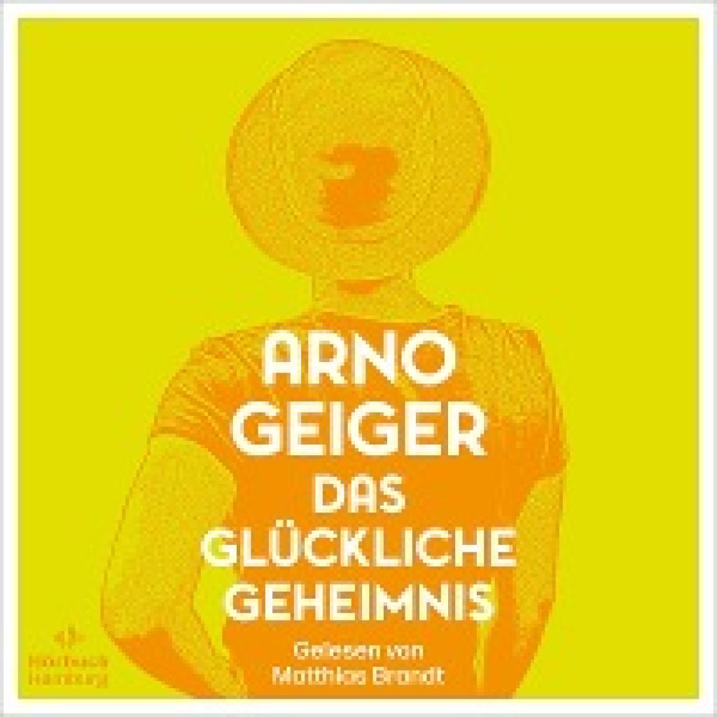 9783957132963 - Das glückliche Geheimnis 5 Audio-CD - Arno Geiger (Hörbuch)