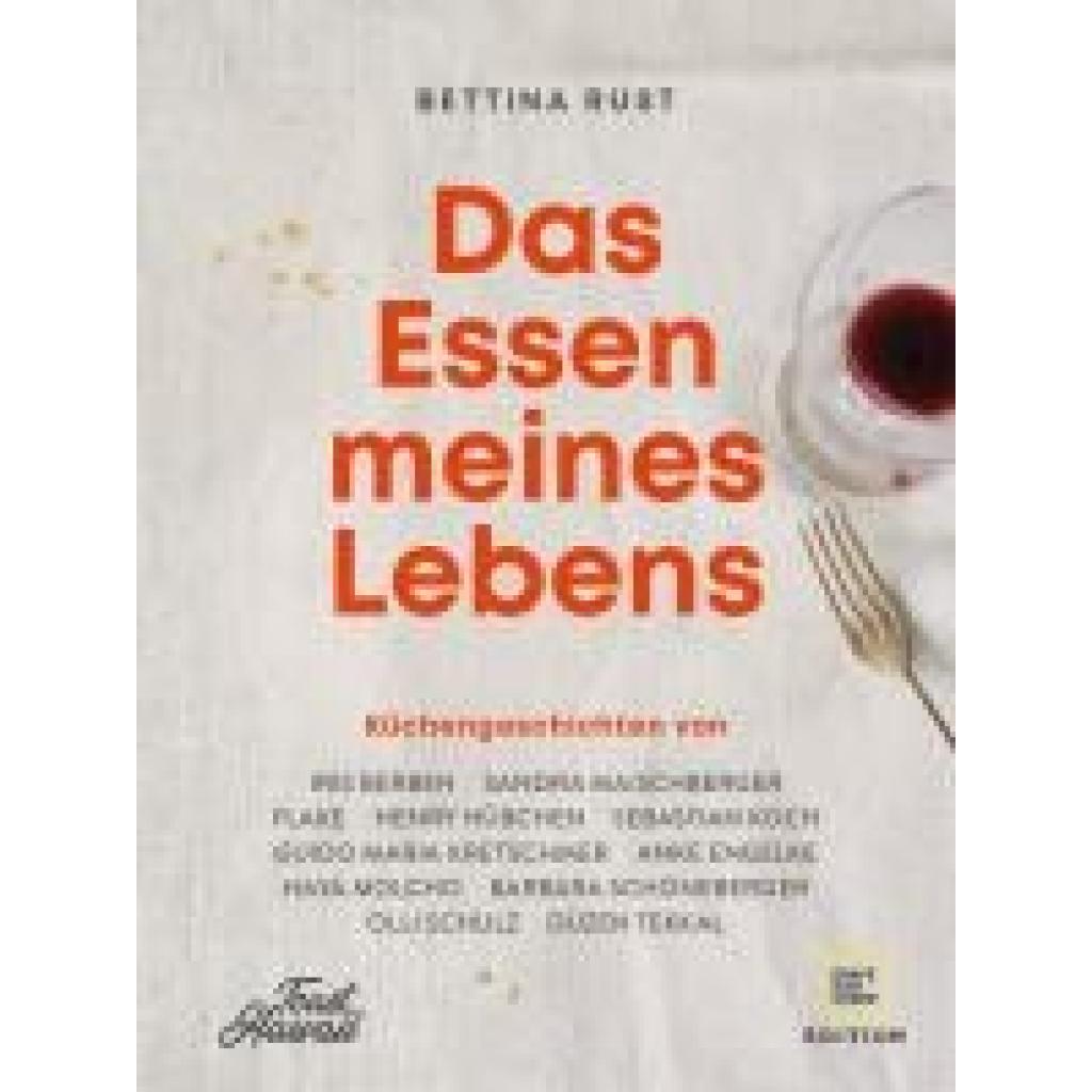 9783833886287 - Edition Gesellschaft   Das Essen meines Lebens - Bettina Rust Gebunden