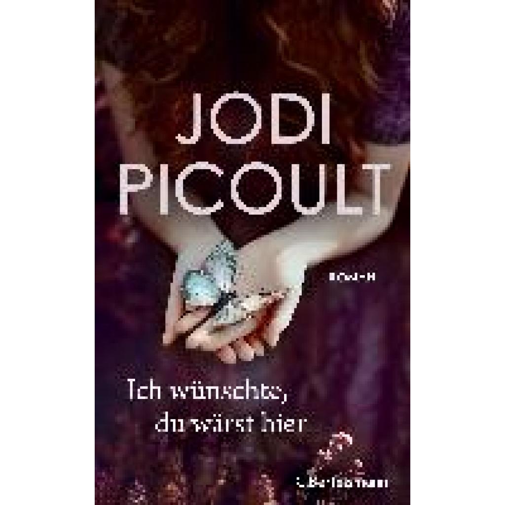 9783570104163 - Jodi Picoult - GEBRAUCHT Ich wünschte du wärst hier Roman - Preis vom 22102023 045847 h