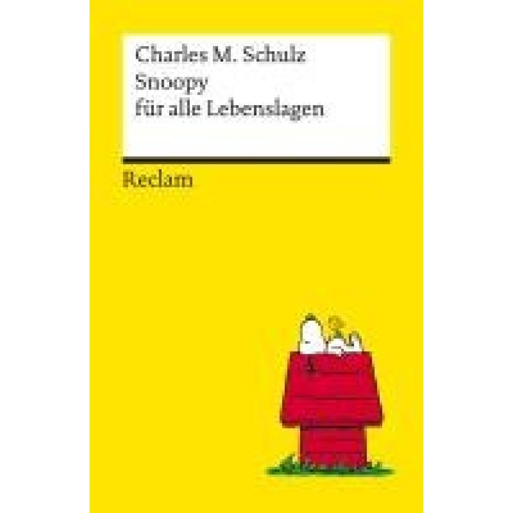 9783150144879 - Schulz Charles M Snoopy für alle Lebenslagen Philosophisches und Tiefsinniges von der Kultfigur von Charles M Schulz - Reclams Universal-Bibliothek