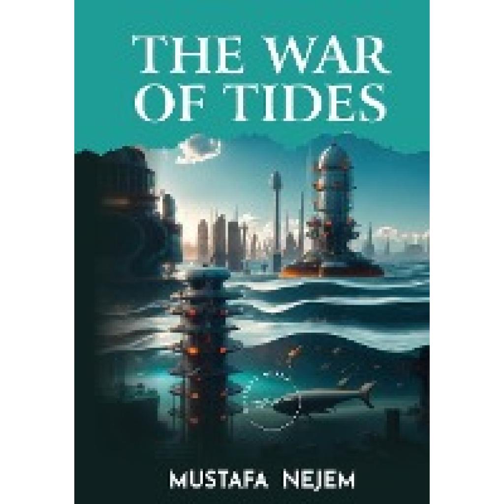 Nejem, Mustafa: THE WAR OF TIDES