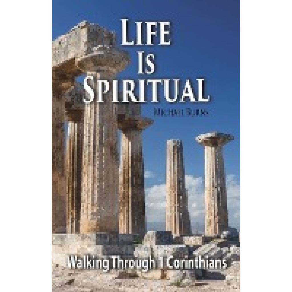 Burns, Michael: Life Is Spiritual