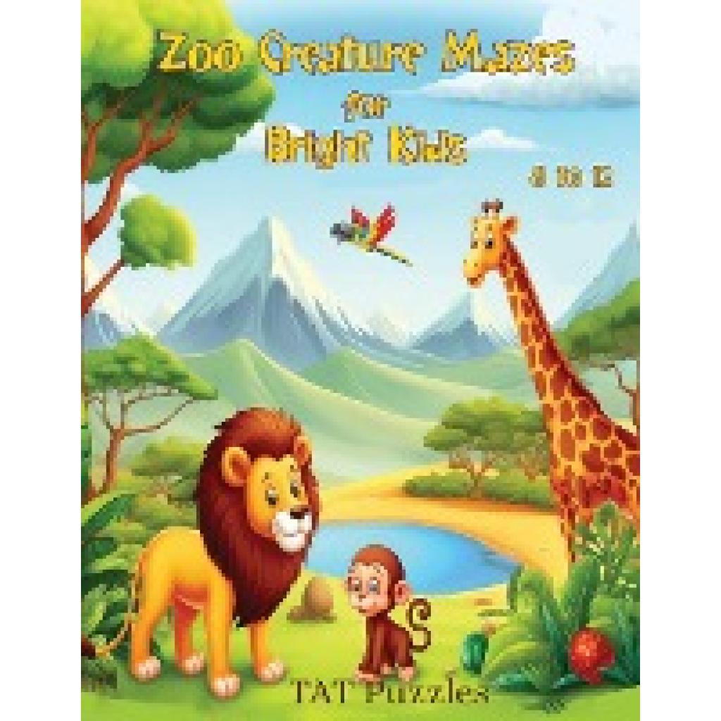 Puzzles, Tat: Zoo Creature Mazes for Bright Kids