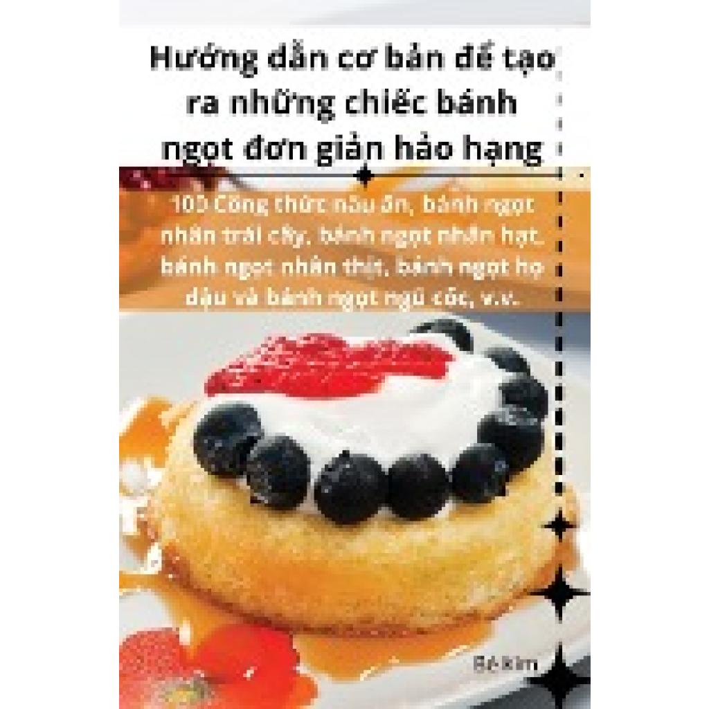 Bé Kim: H&#432;&#7899;ng d&#7851;n c&#417; b&#7843;n &#273;&#7875; t&#7841;o ra nh&#7919;ng chi&#7871;c bánh ng&#7885;t 